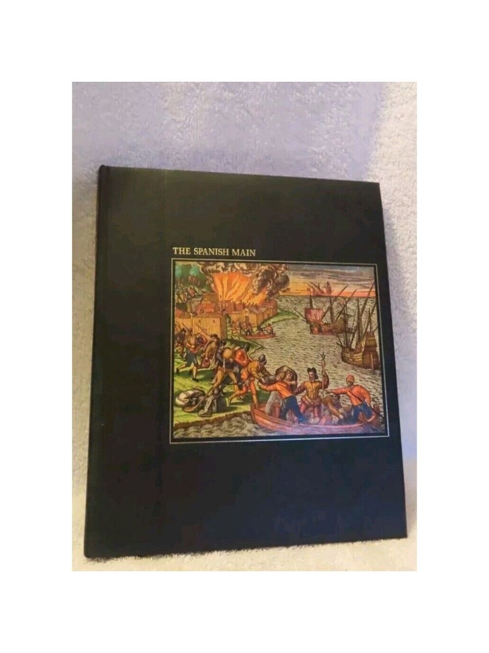 Vintage hardback The Spanish Main the Seafarer time life Hardcover